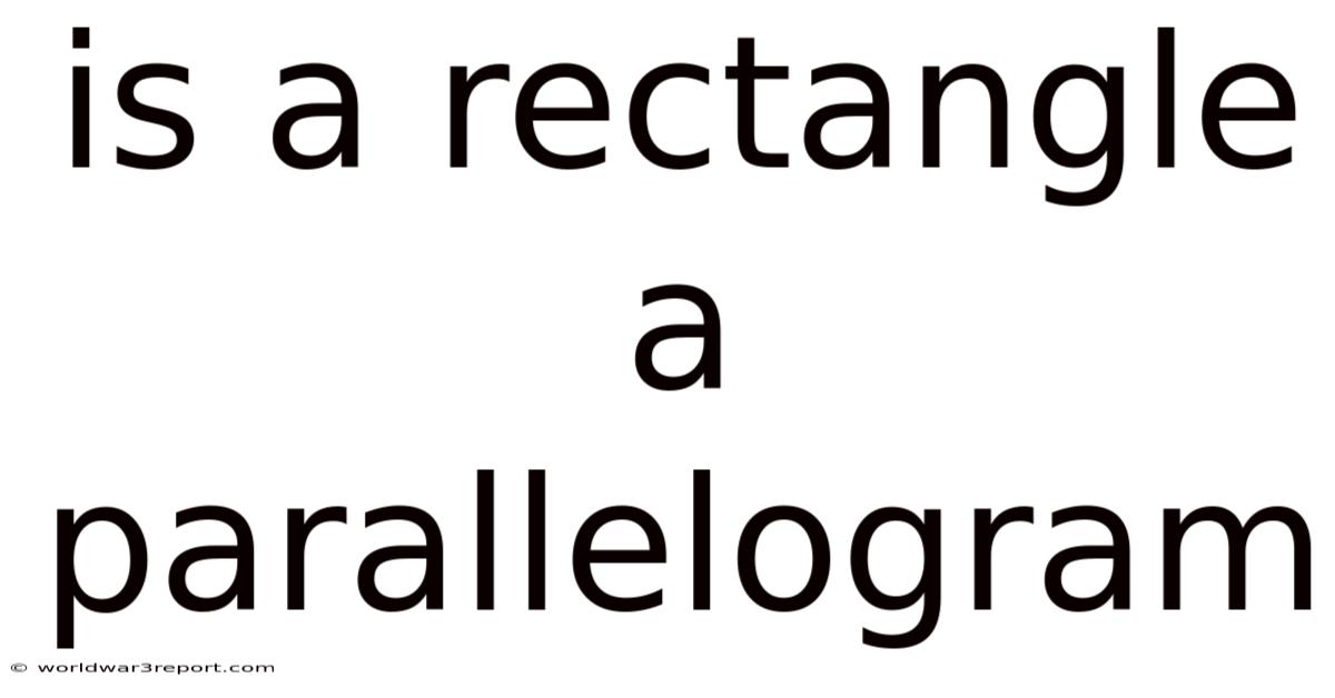 Is A Rectangle A Parallelogram