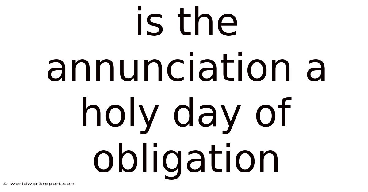 Is The Annunciation A Holy Day Of Obligation