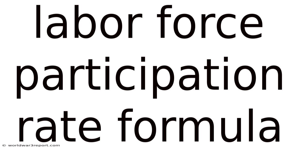 Labor Force Participation Rate Formula