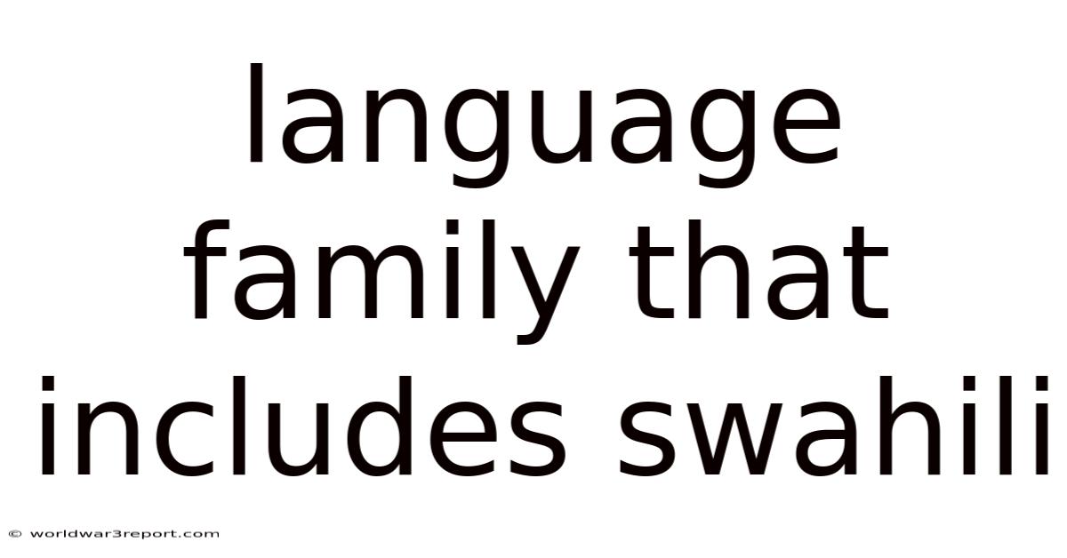 Language Family That Includes Swahili