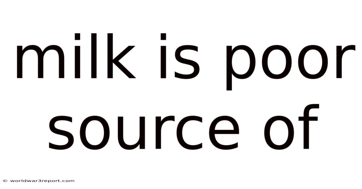 Milk Is Poor Source Of