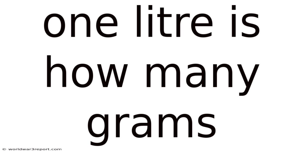 One Litre Is How Many Grams