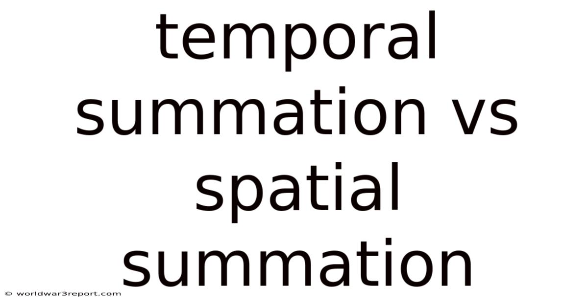 Temporal Summation Vs Spatial Summation