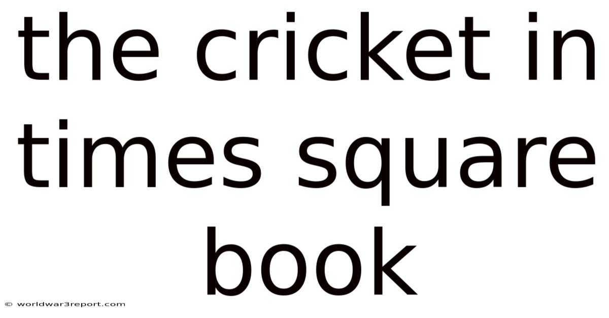 The Cricket In Times Square Book