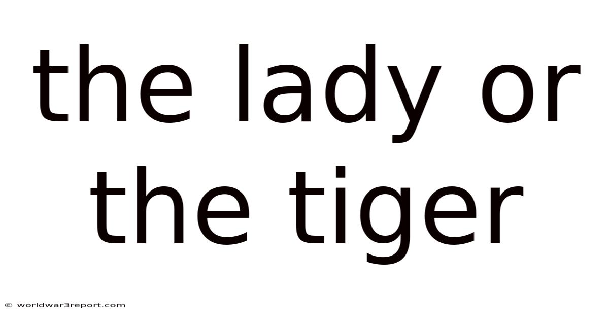 The Lady Or The Tiger