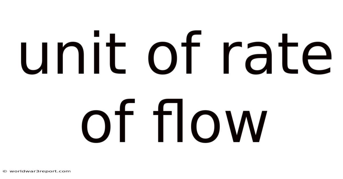 Unit Of Rate Of Flow
