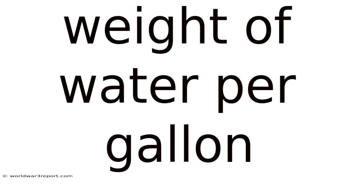 Weight Of Water Per Gallon