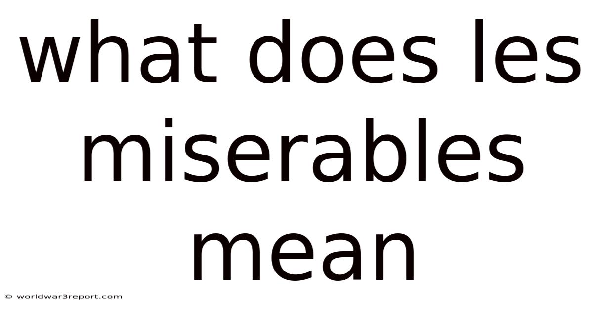 What Does Les Miserables Mean