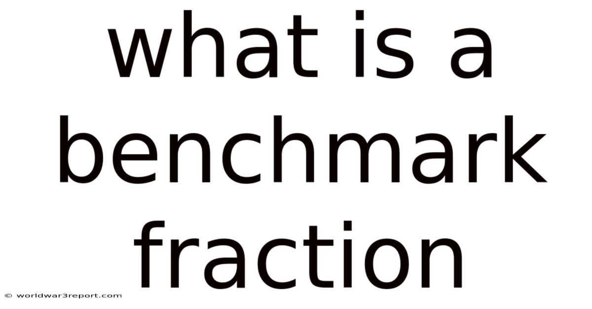 What Is A Benchmark Fraction