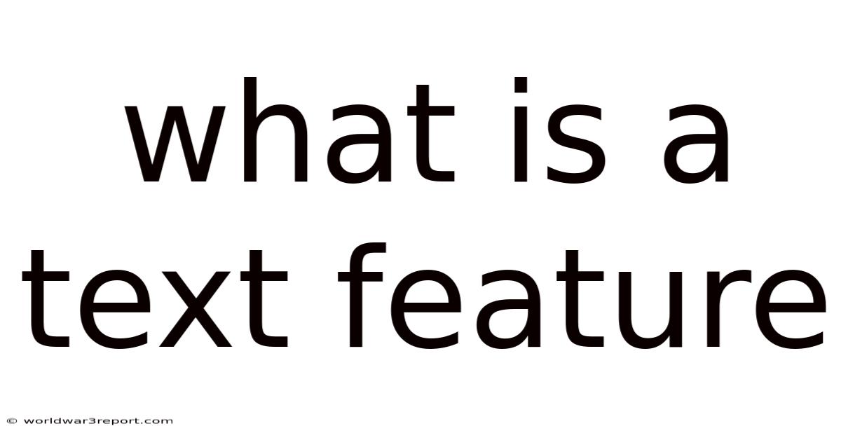 What Is A Text Feature