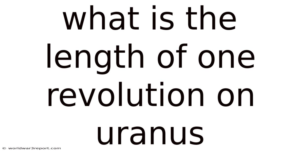 What Is The Length Of One Revolution On Uranus