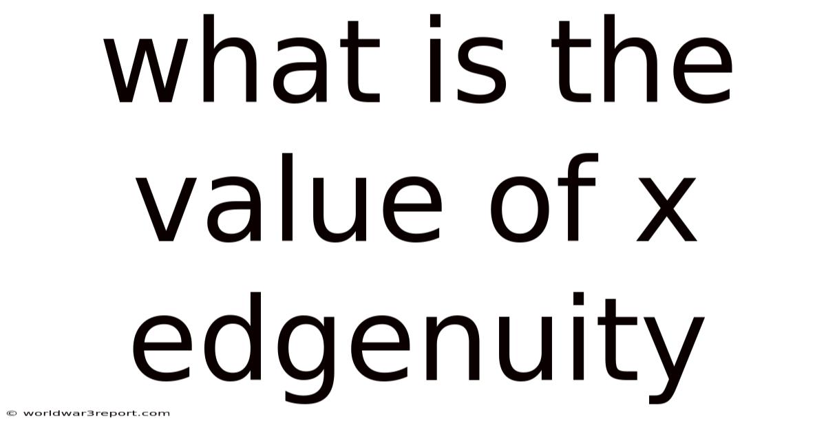 What Is The Value Of X Edgenuity