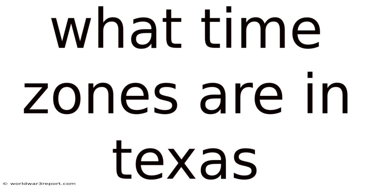What Time Zones Are In Texas