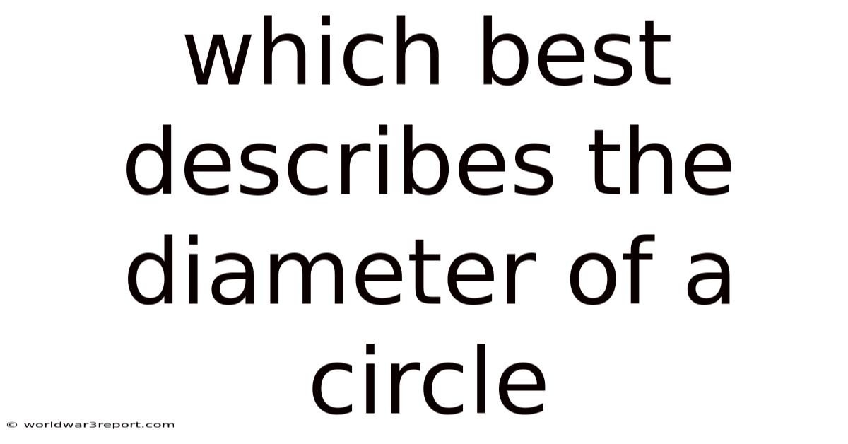 Which Best Describes The Diameter Of A Circle